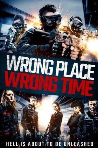 Wrong Place, Wrong Time Hindi Dubbed Movie Poster (2021)